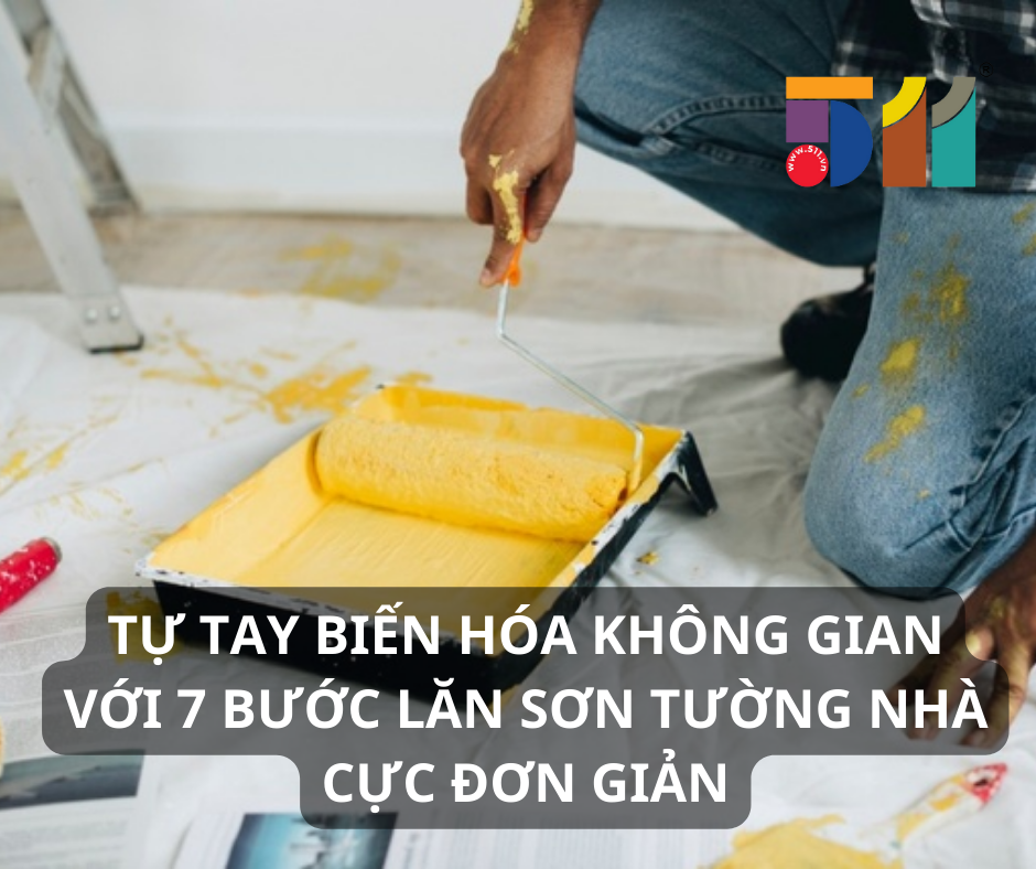 Tự tay biến hóa không gian với 7 bước lăn sơn tường nhà cực đơn giản